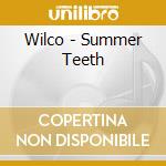 Wilco - Summer Teeth cd musicale di Wilco