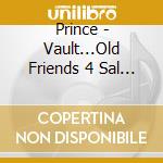 Prince - Vault...Old Friends 4 Sal The cd musicale di Prince