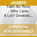 Faith No More - Who Cares A Lot? Greatest Hits (2 Cd) cd