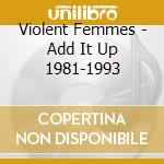 Violent Femmes - Add It Up 1981-1993 cd