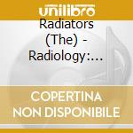 Radiators (The) - Radiology: 25Th Anniversary Edition cd