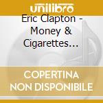 Eric Clapton - Money & Cigarettes (Re-Mastered) cd