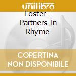 Foster - Partners In Rhyme cd