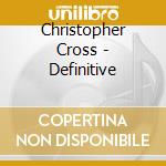 Christopher Cross - Definitive cd musicale di Christopher Cross