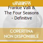 Frankie Valli & The Four Seasons - Definitive cd