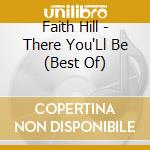 Faith Hill - There You'Ll Be (Best Of) cd