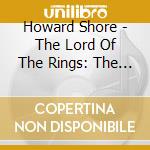 Howard Shore - The Lord Of The Rings: The Fellowship Of The Ring cd