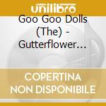 Goo Goo Dolls - Gutterflower [Enhanced] cd musicale di Goo Goo Dolls