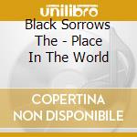 Black Sorrows The - Place In The World cd