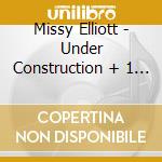 Missy Elliott - Under Construction + 1 Bonus cd musicale di Missy Elliott