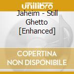 Jaheim - Still Ghetto [Enhanced] cd