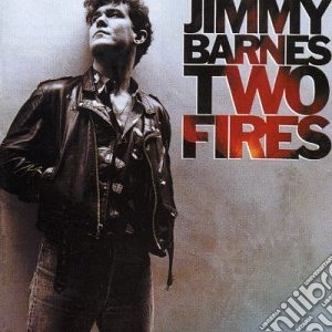 Jimmy Barnes - Two Fires cd musicale di Barnes Jimmy