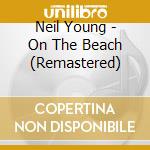 Neil Young - On The Beach (Remastered) cd