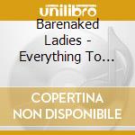 Barenaked Ladies - Everything To Everyone cd