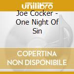Joe Cocker - One Night Of Sin cd musicale di Joe Cocker