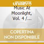 Music At Moonlight, Vol. 4 / Various cd