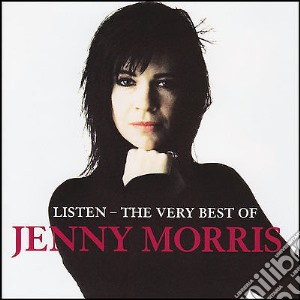 Jenny Morris - Listen: The Very Best Of cd musicale di Jenny Morris