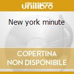 New york minute cd musicale di Ost