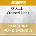 78 Saab - Crossed Lines cd