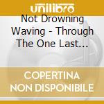 Not Drowning Waving - Through The One Last Door cd