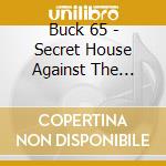 Buck 65 - Secret House Against The World cd