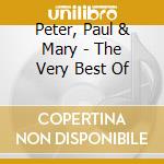 Peter, Paul & Mary - The Very Best Of cd musicale di Peter, Paul & Mary