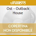 Ost - Outback House cd