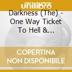 Darkness (The) - One Way Ticket To Hell & Back cd musicale di Darkness