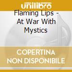 Flaming Lips - At War With Mystics cd