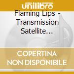 Flaming Lips - Transmission Satellite Heart cd