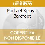Michael Spiby - Barefoot cd