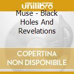 Muse - Black Holes And Revelations cd musicale di Muse