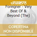 Foreigner - Very Best Of & Beyond (The) cd musicale di Foreigner