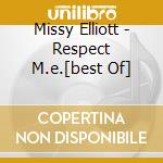 Missy Elliott - Respect M.e.[best Of] cd