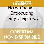 Harry Chapin - Introducing Harry Chapin - The Elektra Years