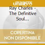 Ray Charles - The Definitive Soul Collection (2 Cd) cd