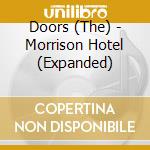 Doors (The) - Morrison Hotel (Expanded) cd musicale di Doors (The)