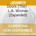 Doors (The) - L.A. Woman (Expanded) cd musicale di Doors (The)