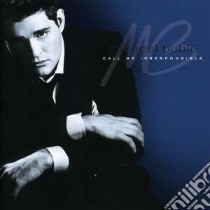 Michael Buble' - Call Me Irresponsible cd musicale di Michael Buble'