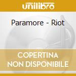 Paramore - Riot cd musicale di Paramore