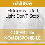 Elektrons - Red Light Don'T Stop