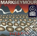 Mark Seymour - Titanic cd