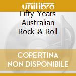 Fifty Years Australian Rock & Roll cd