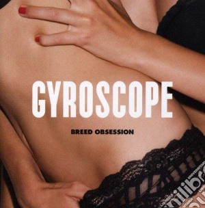 Gyroscope - Breed Obsession cd musicale di Gyroscope