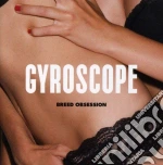 Gyroscope - Breed Obsession cd