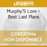 Murphy'S Lore - Best Laid Plans cd