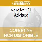 Verdikt - Ill Advised cd