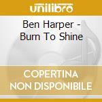 Ben Harper - Burn To Shine cd