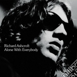 Richard Ashcroft - Alone With Everybody cd musicale di Richard Ashcroft