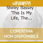Shirley Bassey - 'This Is My Life, The Greatest' cd